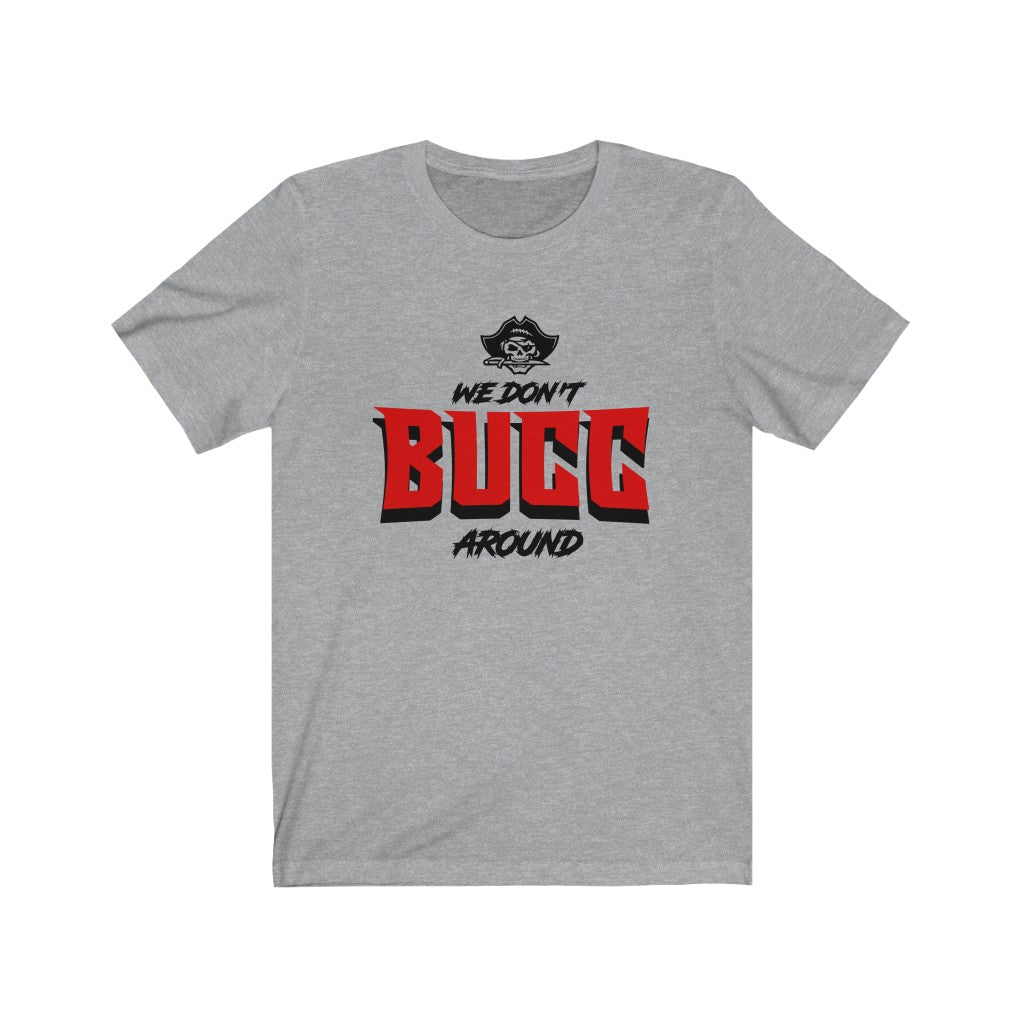 We Dont Bucc Around Unisex Tee