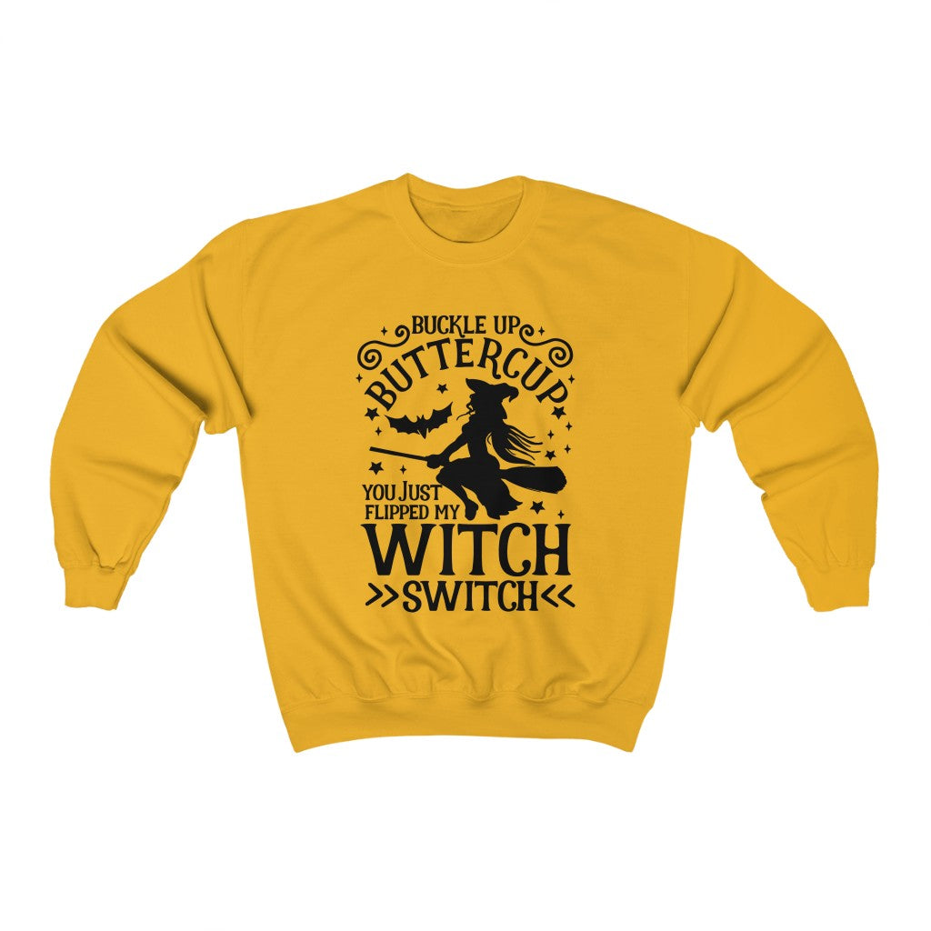 Buckle Up Buttercup You Just Flipped My Witch Switch Sweatshirt