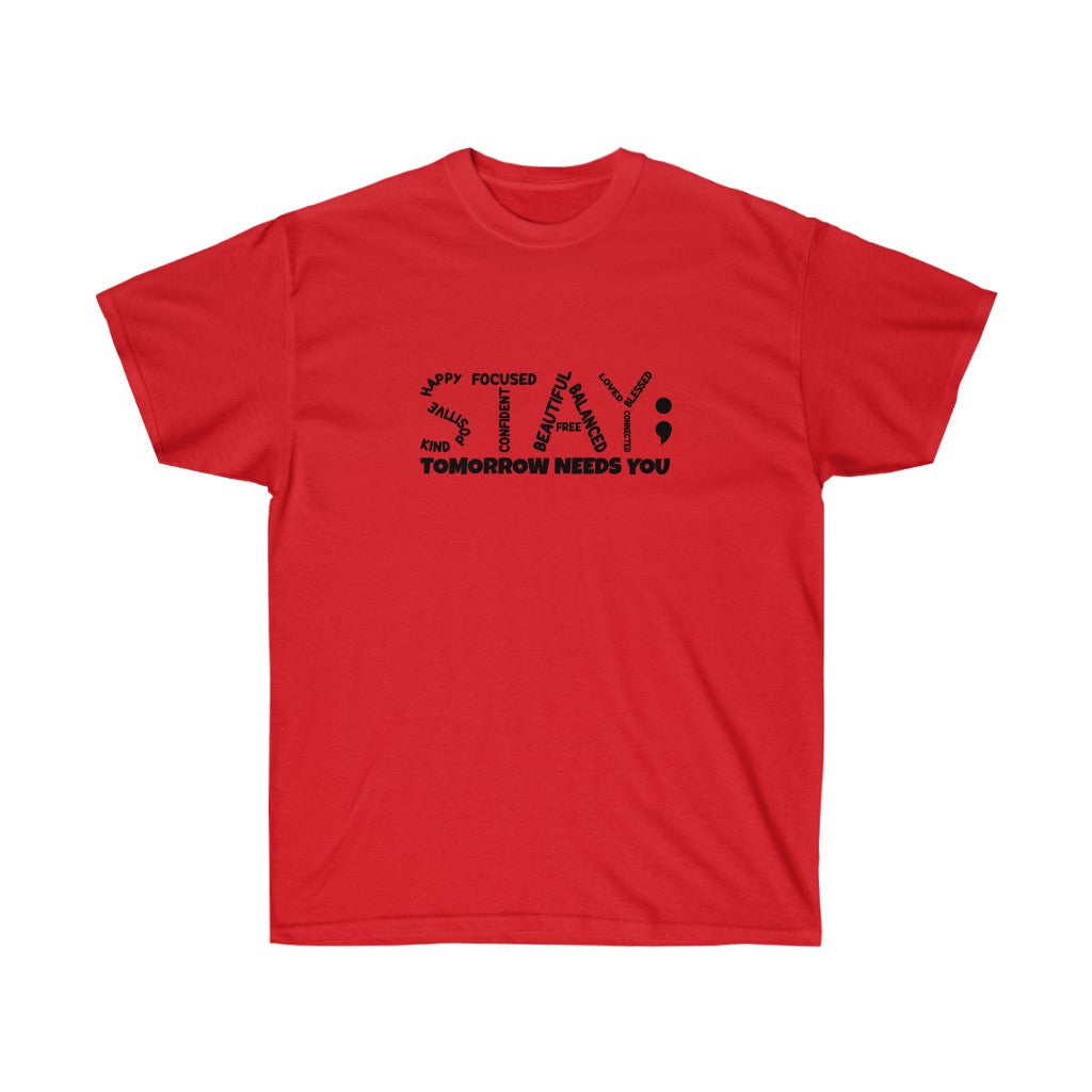 STAY- Tomorrow needs you Unisex Tee
