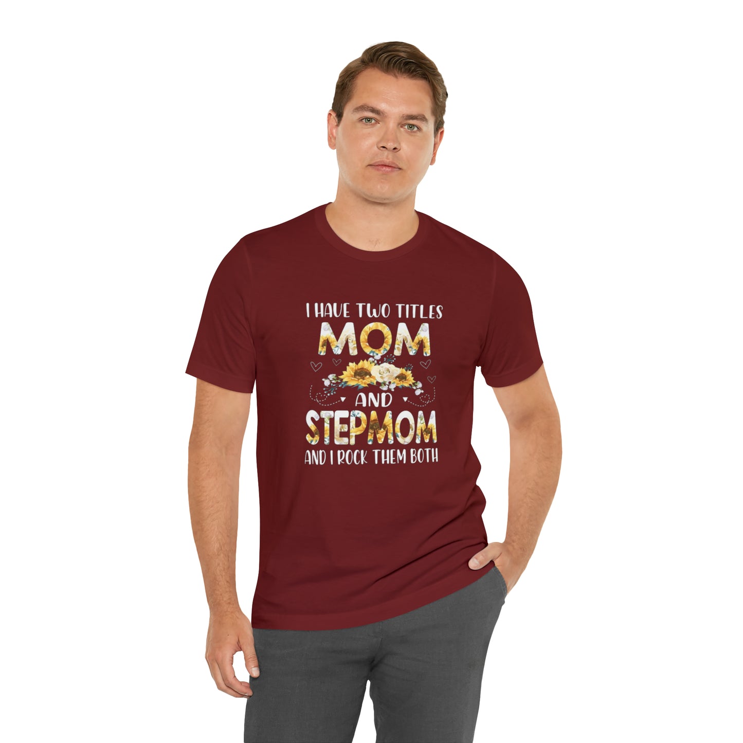 Two Titles- Mom & Stepmom Short Sleeve Tee