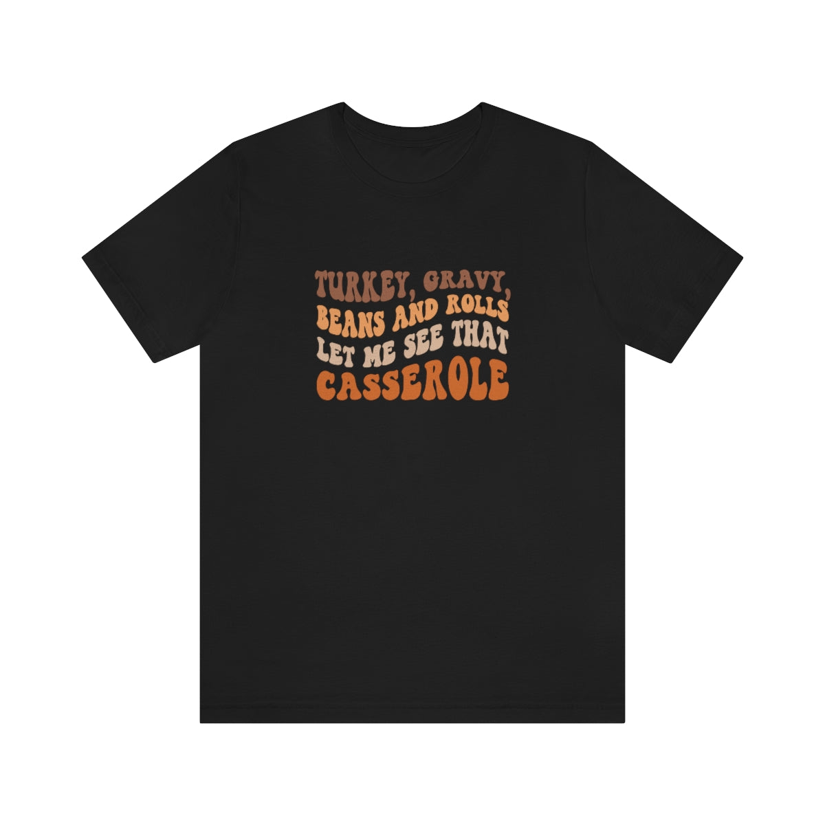 Turkey Gravy Beans & Rolls- Unisex Jersey Short Sleeve Tee