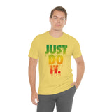 Just D0 It Unisex Tee