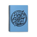 Punch Today In the Face Spiral Notebook - Ruled Line