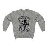 Buckle Up Buttercup You Just Flipped My Witch Switch  Sweatshirt