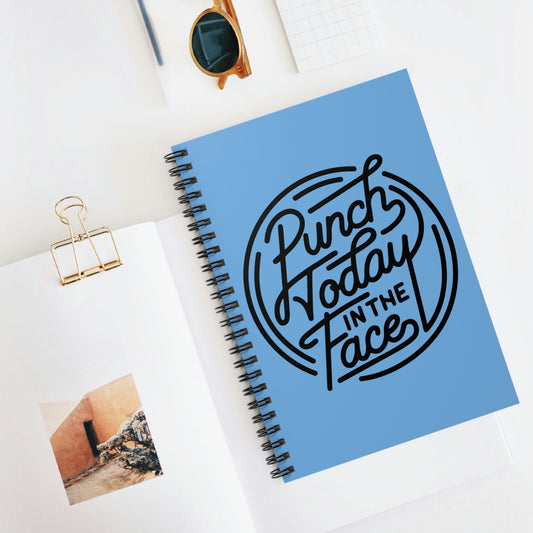 Punch Today In the Face Spiral Notebook - Ruled Line