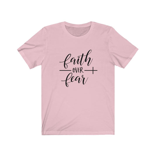 Faith Over Fear-Unisex Tee