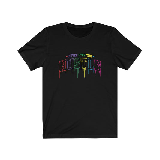 Never Stop The Hustle Tee