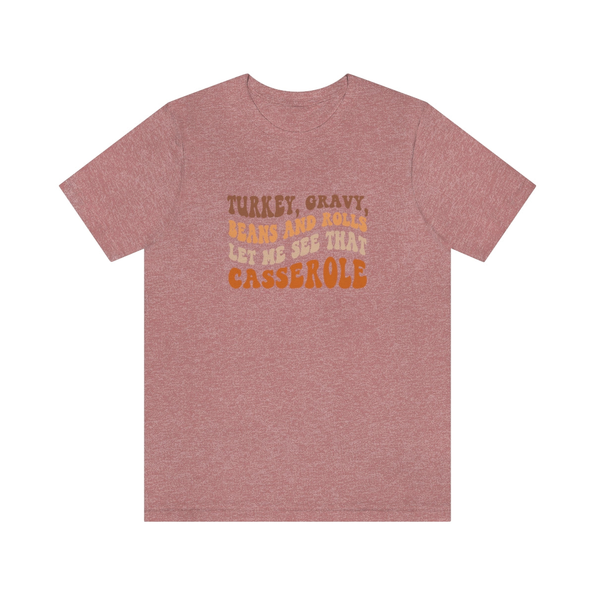 Turkey Gravy Beans & Rolls- Unisex Jersey Short Sleeve Tee