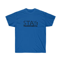 STAY- Tomorrow needs you Unisex Tee