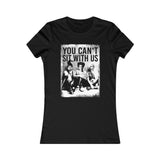 HP-You Cant Sit With Us-Women's Favorite Graphic Tee