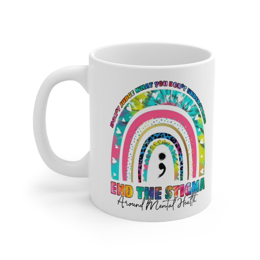 End the Stigma- Mental Health Awareness Ceramic Mug 11oz