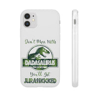 Dont Mess With Dadasaurus Flexi Phone Cases