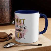 Fight Cancer In Every Color-Accent Coffee Mug, 11oz