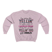 Yellin Is What I Do- Crewneck Sweatshirt