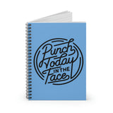 Punch Today In the Face Spiral Notebook - Ruled Line